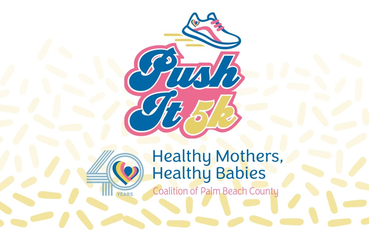 Push It 5K, Healthy Mothers, Healthy Babies Coalition of Palm Beach County, 40 years